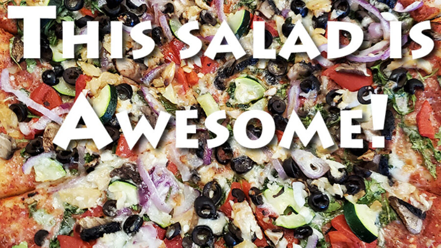 This salad 🍕 is Awesome!