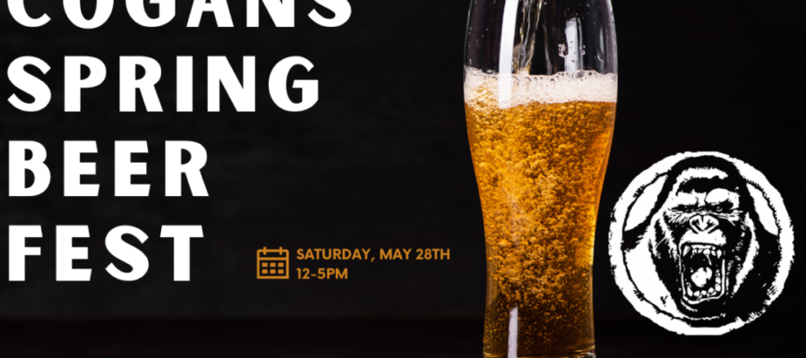 Do you have your tickets for the Cogans Spring Beer Fest?