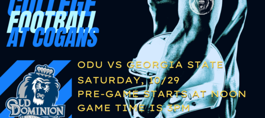 ODU vs Georgia State Game @ Cogans, 10/29