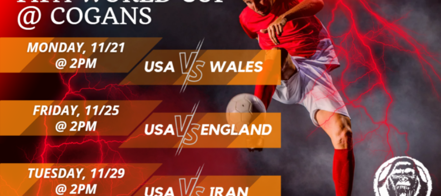 FIFA World Cup, USA Men’s Schedule @ Cogans